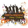 Summer Time Chillout Music Ensemble - Party Rocking: Deep Chillout Collection for Party People